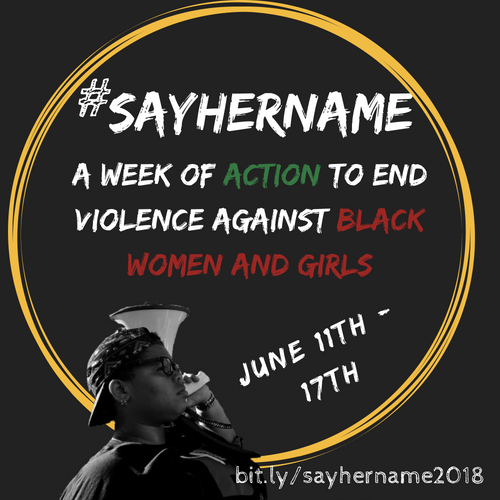 #SayHerName Week of Action: June 11-17, 2018